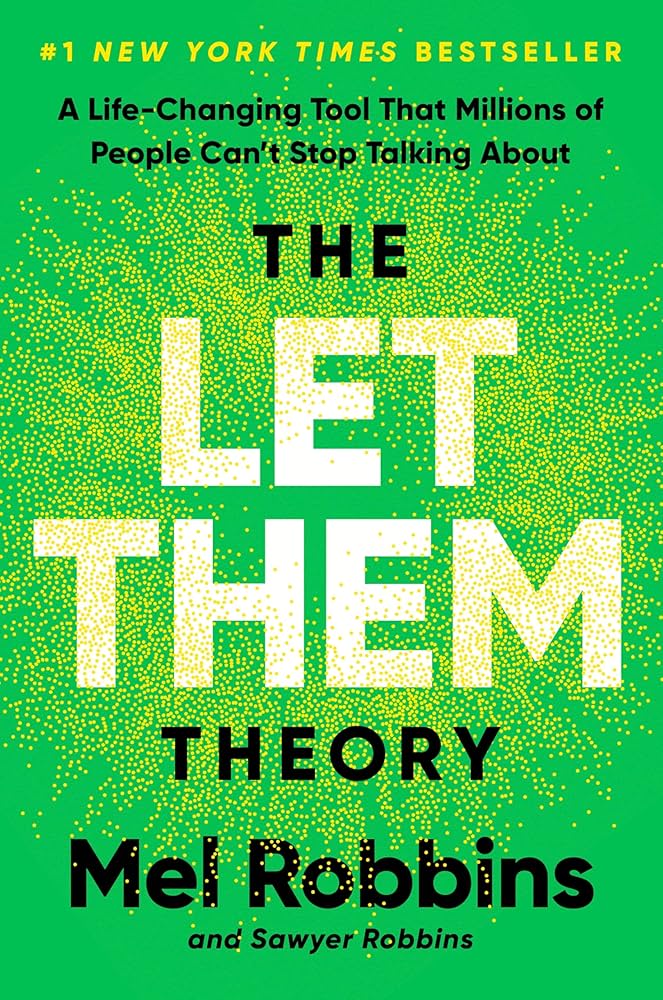 The Let Them Theory The Let Them Theory: A Life-Changing Tool That Millions of People Can't Stop Talking about by Mel Robbins