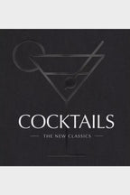 Cocktails: The New Classics